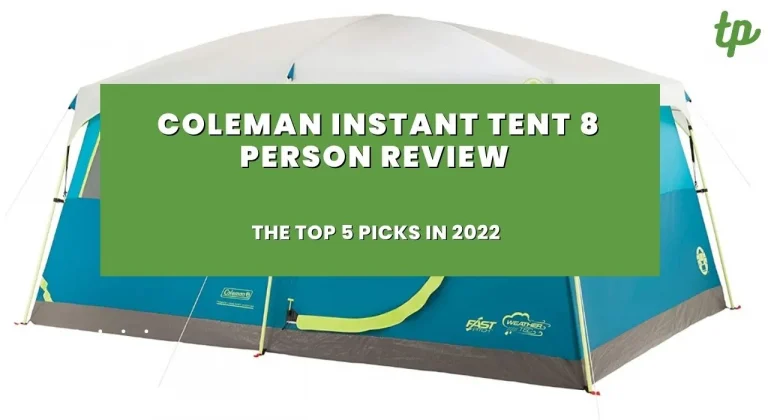 Coleman Instant Tent 8 Person Review – The best 5 Picks in 2022