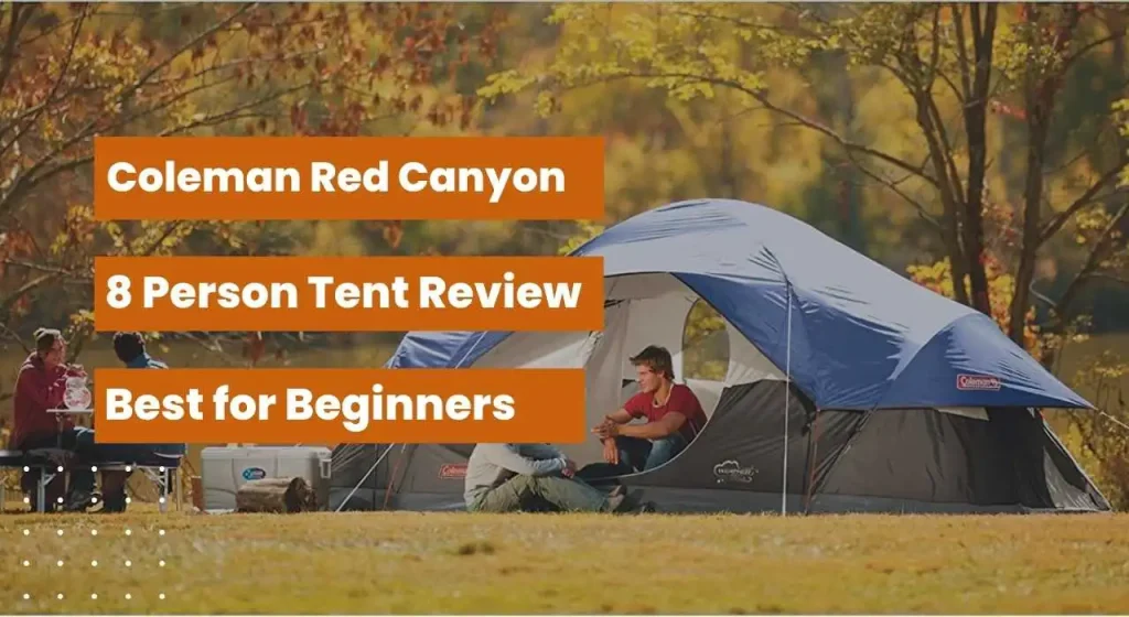 Coleman Red Canyon 8 Person Tent Review