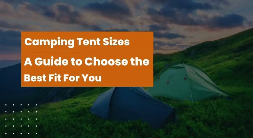 Camping Tent Sizes 