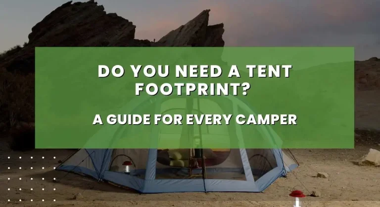 Do You Need A Tent Footprint? – A Guide for Every Camper