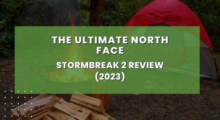 The Ultimate North Face Stormbreak 2 Review (2023)