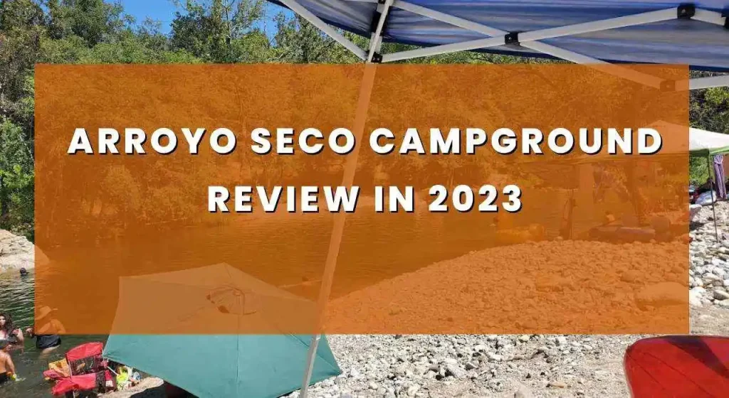 Arroyo Seco Campground Review in 2023