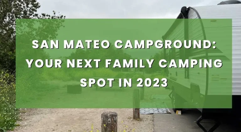San Mateo Campground: Your Next Family Camping Spot in 2023