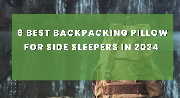8 Best Backpacking Pillow for Side Sleepers in 2024