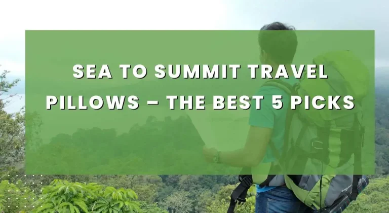 Sea To Summit Travel Pillows – The Best 5 Picks